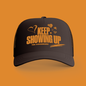 Keep Showing Up Brown Trucker hat